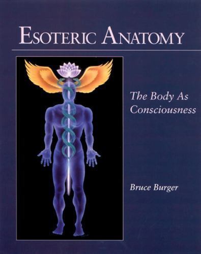 Esoteric anatomy the body as - :,